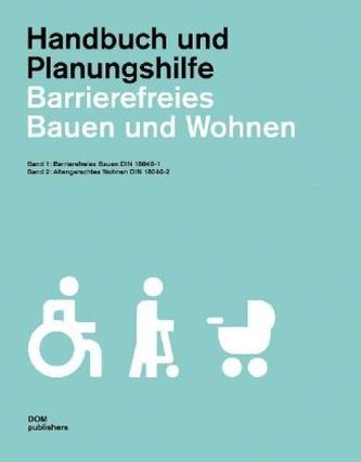 Barrierefreies Bauen und Wohnen. Handbuch und Planungshilfe, 2 Bde.