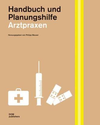 Arztpraxen. Handbuch und Planungshilfe