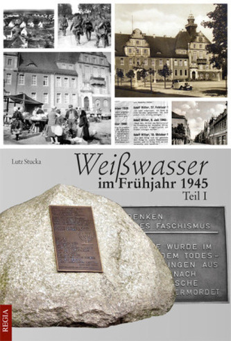 Weißwasser im Frühjahr 1945. Tl.1
