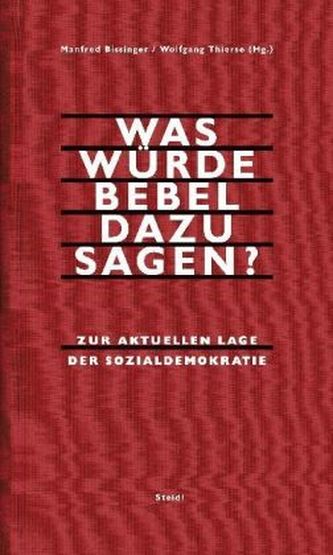 Was würde Bebel dazu sagen?