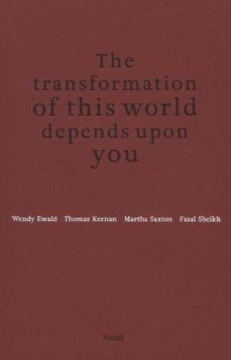 The transformation of this world depends upon you