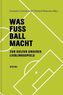 Was Fussball macht