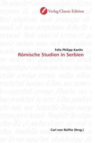 Römische Studien in Serbien