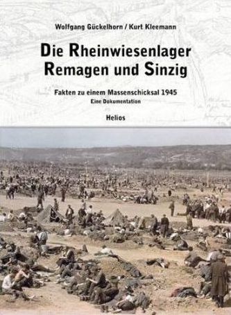 Die Rheinwiesenlager 1945 in Remagen und Sinzig