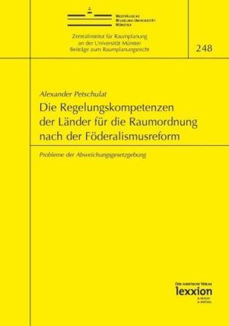 Die Regelungskompetenzen der Länder für die Raumordnung nach der Föderalismusreform