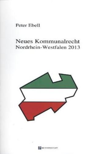 Neues Kommunalrecht - Nordrhein Westfalen 2013