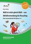 Müll ist nicht gleich Müll von Abfallvermeidung bis zu Recycling, m. CD-ROM