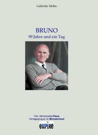 Bruno. 99 Jahre und ein Tag