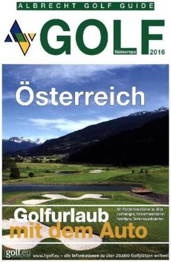 Albrecht Golf Guide, Golfurlaub mit dem Auto - Österreich 2016