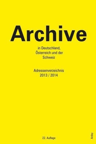 Archive in Deutschland, Österreich und der Schweiz, m. CD-ROM