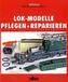 Lok-Modelle pflegen und reparieren