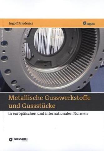 Metallische Gusswerkstoffe und Gussstücke in europäischen und internationalen Normen