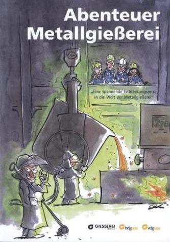 Abenteuer Metallgießerei