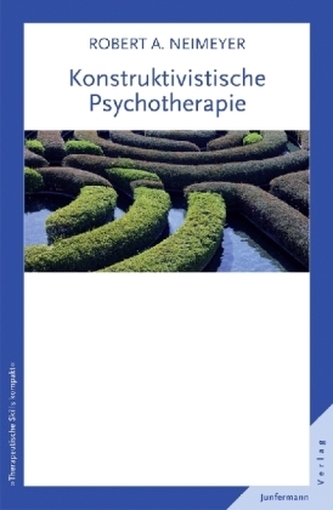 Konstruktivistische Psychotherapie Konstruktivistische Psychotherapie