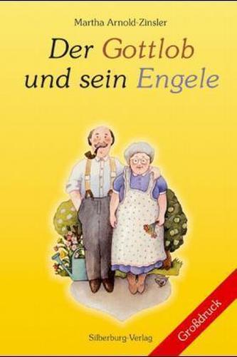 Der Gottlob und sein Engele, Großdruck Der Gottlob und sein Engele, Großdruck