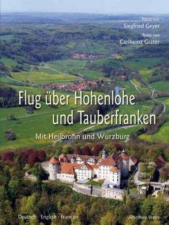 Flug über Hohenlohe und Tauberfranken. A Flight Over Hohenlohe and Tauberfranken. Survol de la Hohenlohe et Tauberfranken