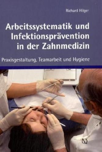 Arbeitssystematik und Infektionsprävention in der Zahnmedizin