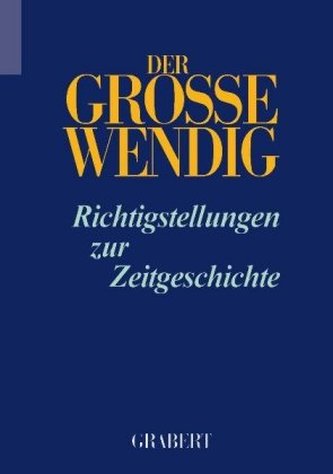 Der große Wendig, Richtigstellungen zur Zeitgeschichte. Bd.3