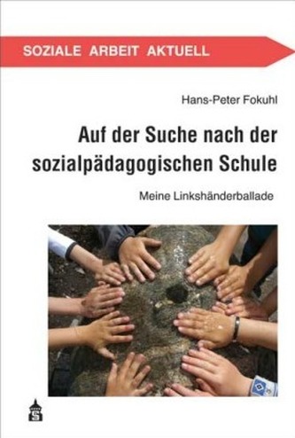 Auf der Suche nach der sozialpädagogischen Schule