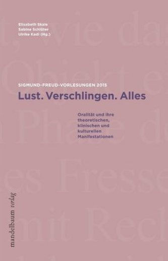 Lust. Verschlingen. Alles