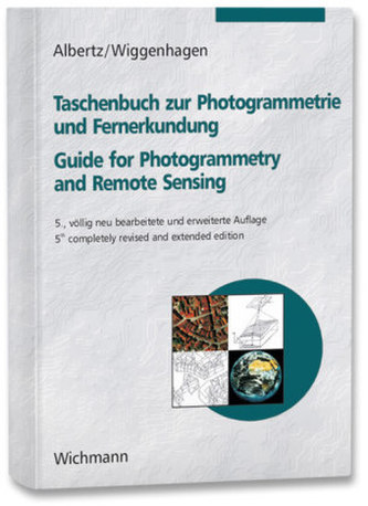 Taschenbuch zur Photogrammetrie und Fernerkundung. Guide for Photogrammetry and Remote Sensing