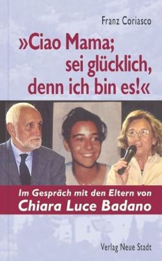 'Ciao Mama; sei glücklich, denn ich bin es!'