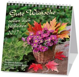 Gute Wünsche sollen dich begleiten, Postkartenkalender 2017