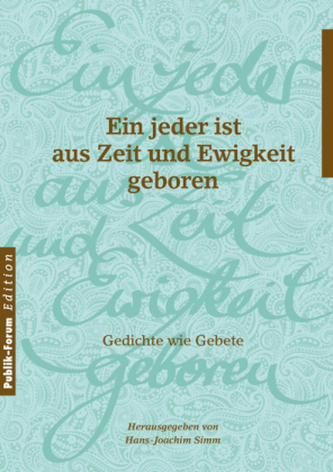 Ein jeder ist aus Zeit und Ewigkeit geboren