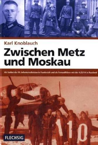 Zwischen Metz und Moskau