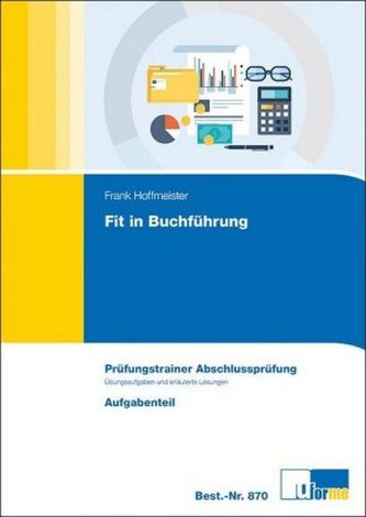 Fit in Buchführung, Prüfungstrainer Abschlussprüfung, 2 Bde.