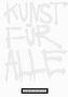 Kunst für alle. Multiples, Grafiken, Aktionen aus der Sammlung Staeck
