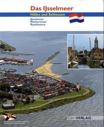 Das Ijsselmeer, Häfen und Schleusen