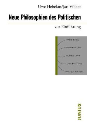 Neue Philosophien des Politischen zur Einführung