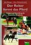 Der Reiter formt das Pferd