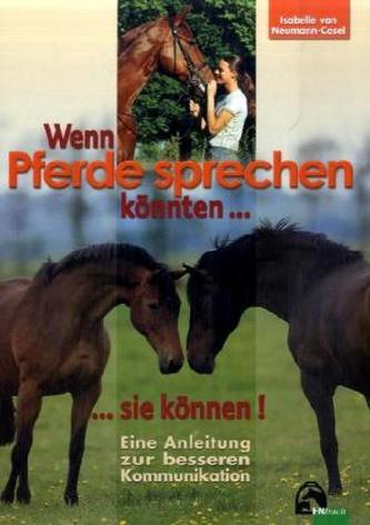 Wenn Pferde sprechen könnten . . . sie können!