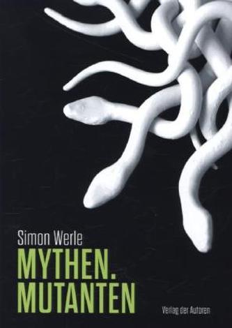 Mythen. Mutanten