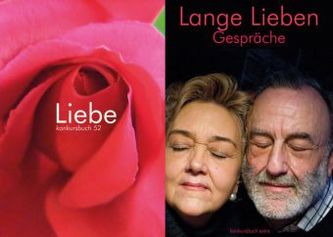 'Die Liebe, die Liebe': konkursbuch 52, 'Liebe' und Gesprächsband 'Lange lieben'