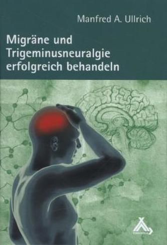 Migräne und Trigeminusneuralgie erfolgreich behandeln