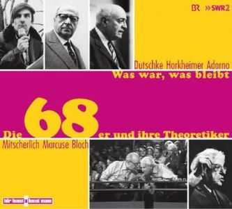 Was war, was bleibt. Die 68er und ihre Theoretiker, 8 Audio-CDs