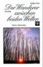 Der Wanderer zwischen beiden Welten