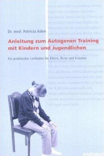 Anleitung zum Autogenen Training mit Kindern und Jugendlichen