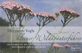 Margarete Vogls kleiner Wildkräuterführer