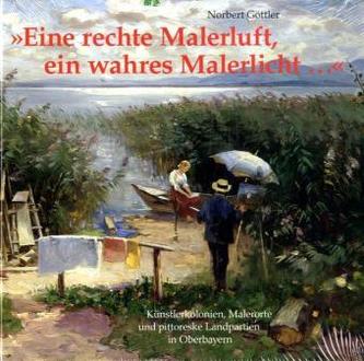 'Eine rechte Malerluft, ein wahres Malerlicht ...'