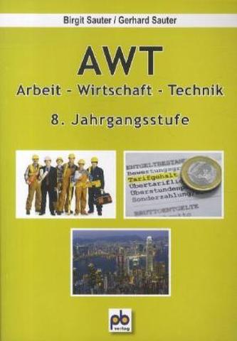 AWT, Arbeit-Wirtschaft-Technik, 8. Jahrgangsstufe