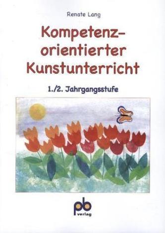 Kompetenzorientierter Kunstunterricht, 1./2. Jahrgangsstufe