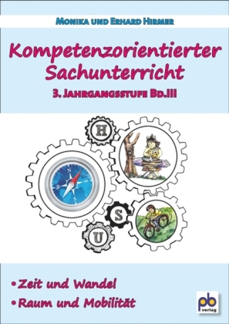 Kompetenzorientierter Sachunterricht 3. Jahrgangsstufe. Bd.3