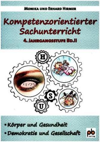 Kompetenzorientierter Sachunterricht 4. Jahrgangsstufe. Bd.2