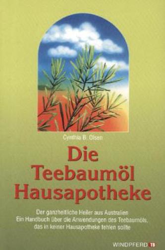 Die Teebaumöl Hausapotheke