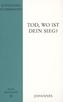 Tod, wo ist dein Sieg?
