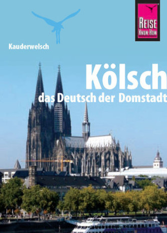 Kölsch, das Deutsch der Domstadt